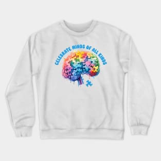 Celebrate MINDS of all kinds Autism Awareness Gift for Birthday, Mother's Day, Thanksgiving, Christmas Crewneck Sweatshirt